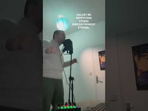 GALAXY BK 🎶 RÉPÉTITION STUDIO ENREGISTREMENT - ÉTERNEL #celebrity #star #artist #music