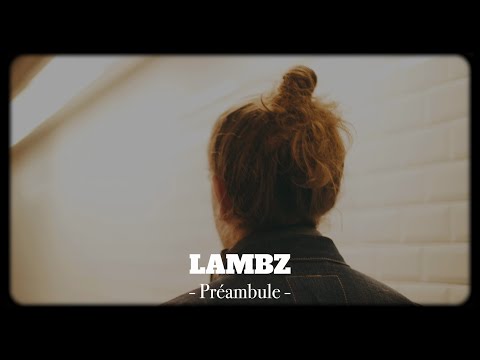 LAMBZ - Préambule (clip officiel)