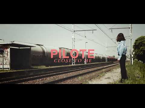 Pilote-Close to me(Official Video)