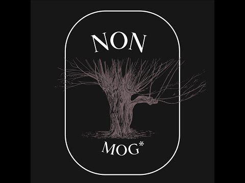 NON / MOG*