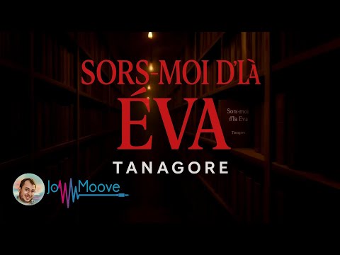 Sors moi d'la Éva - Tanagore