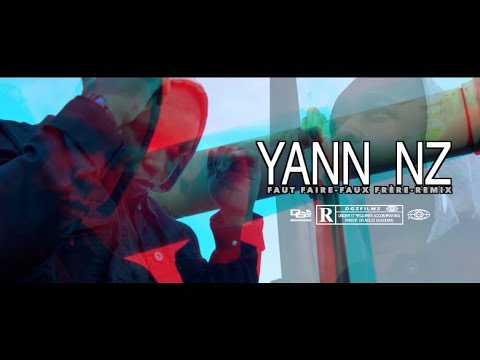 YANN NZ-Faut Faire-Faux Frère-Remix-VIDEO CLIP OFFICIEL