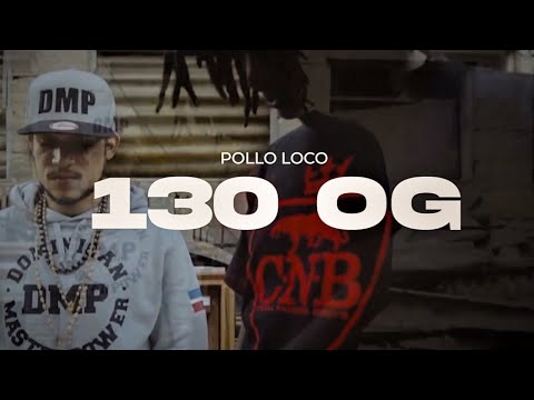 Pollo Loco - 130 OG (Clip official)