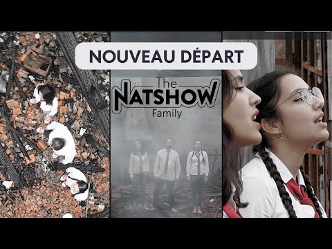Nouveau Départ Natshow Family Clip Officiel