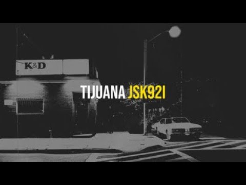 Jsk92i- Tijuana