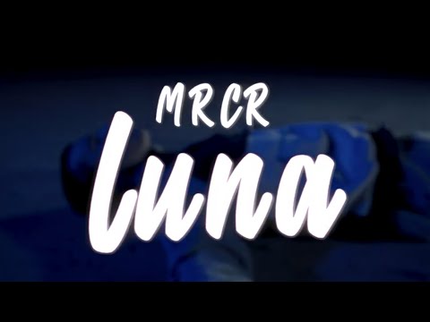 MRCR - Luna [CLIP OFFICIEL]