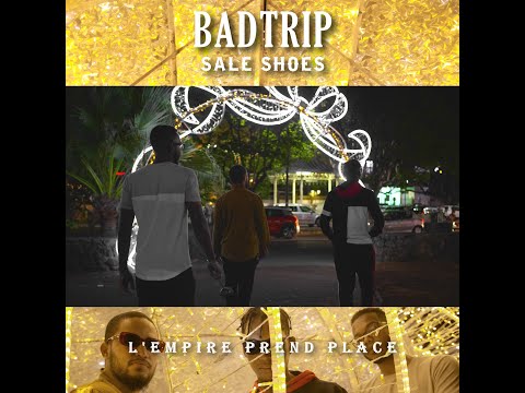 BADTRIP - Sale Shoes (Clip Officiel)