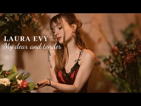 Laura Evy - My dear and tender [Clip Officiel]