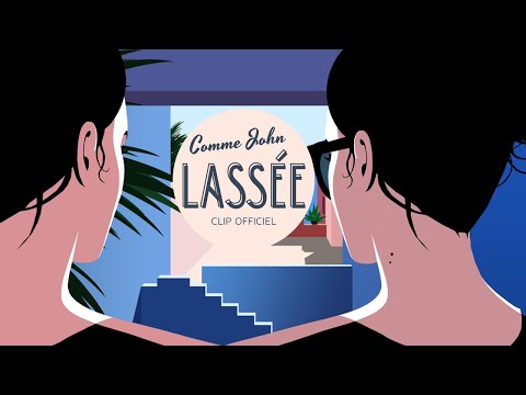 Comme John - Lassée (Clip officiel)