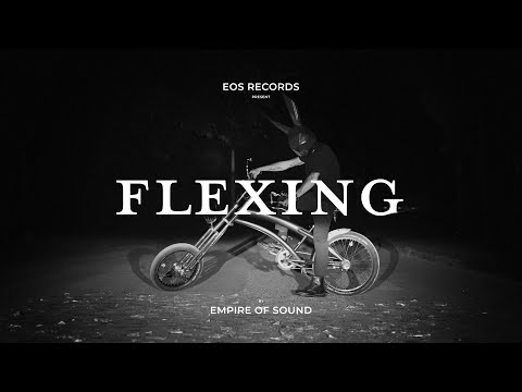 Empire of Sound - Flexing (Official Music Video)