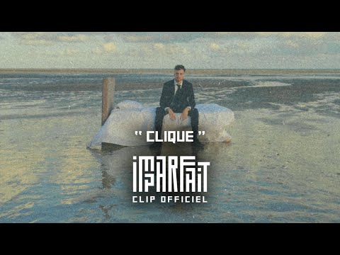 IMPARFAIT - Clique [Clip Officiel]