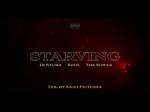 Dj Stumz - STARVING ft. SooL, The Sower (Clip Officiel)