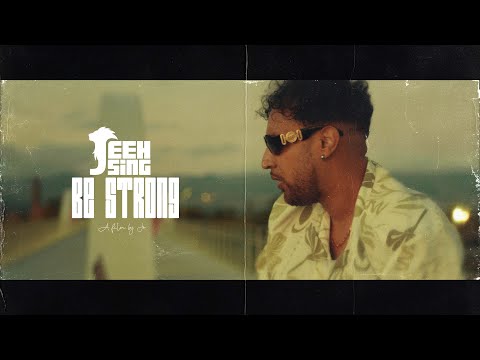 Jeeh Sing - BE STRONG (Clip officiel)