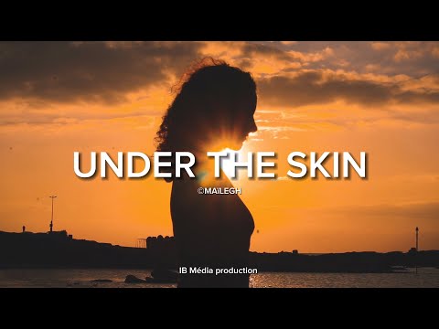 MAïLEGH - Under The Skin [Clip Officiel]