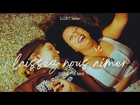 Laissez Nous Aimer • AYĖL feat. P'tit Soleil (Clip Officiel) 🏳️‍🌈