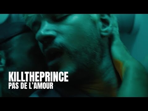 KILLTHEPRINCE - Pas de l'amour (Clip officiel)