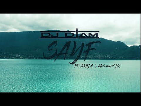 DJ DJAM Feat Akela &amp; Mohamed LR - &quot; SAYF &quot;