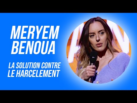 MERYEM BENOUA - LA SOLUTION CONTRE LE HARCÈLEMENT