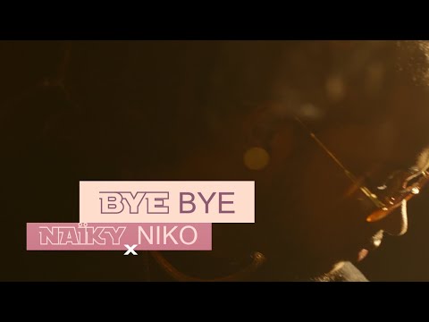 Naiky x Niko - Bye Bye (Clip Officiel)