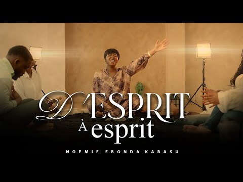 Noemie Ebonda Kabasu - D'ESPRIT À ESPRIT (CLIP OFFICIEL )