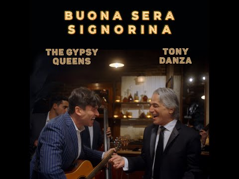 The Gypsy Queens &amp; Tony Danza - Buona Sera Signorina