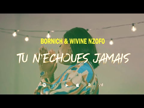 TU N'ECHOUES JAMAIS - BORNICH &amp; WIVINE NZOFO |CLIP OFFICIEL|