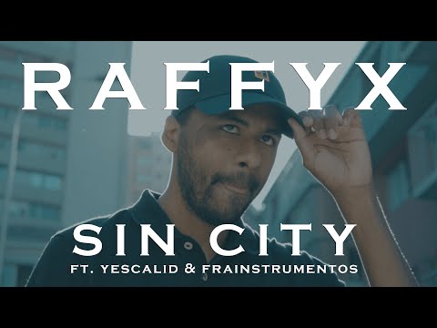 Raffyx - Sin city ft. Yescalid &amp; Frainstrumentos (VIDEO OFICIAL)