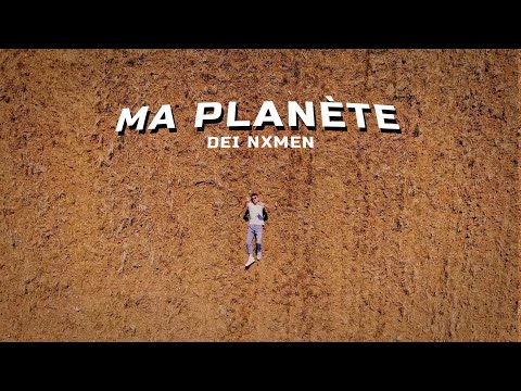 DEI NXMEN - Ma planète (Clip Officiel)