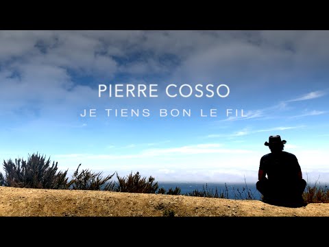 Pierre Cosso &amp; Co - Je tiens bon le fil (Clip officiel)