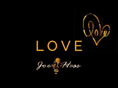 LOVE - Joe Hess