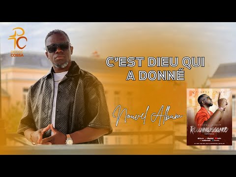 C’est Dieu qui a donné – Pierre Cossa (Clip Officiel)