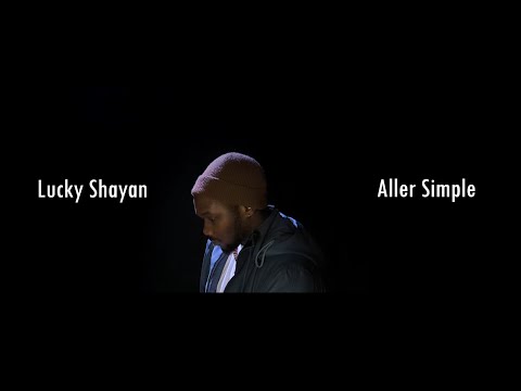 Lucky Shayan - Aller Simple (Clip Officiel)