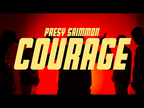 PRESY SAIMMON -- COURAGE