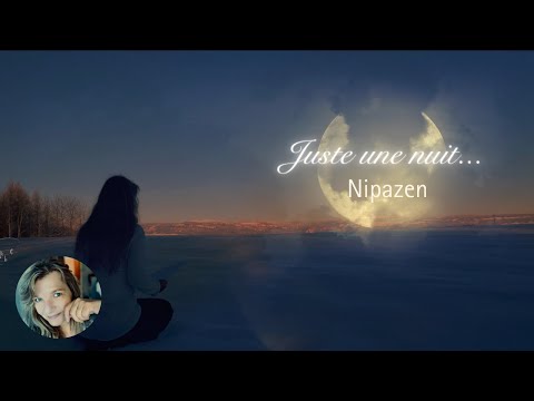 JUSTE UNE NUIT - Nipazen (Clip officiel 2023)