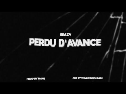 Eeazy - Perdu D'avance (Lyrics Video)