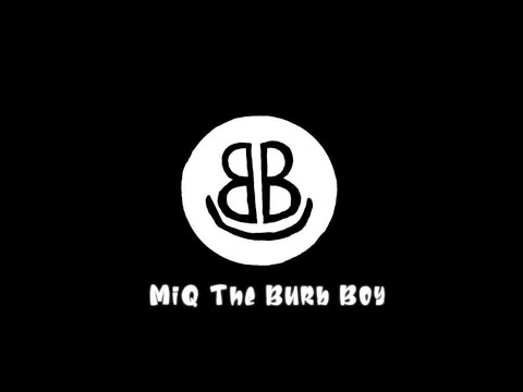 MiQ The Burb Boy - You Knew Me (Official Lyric Video)