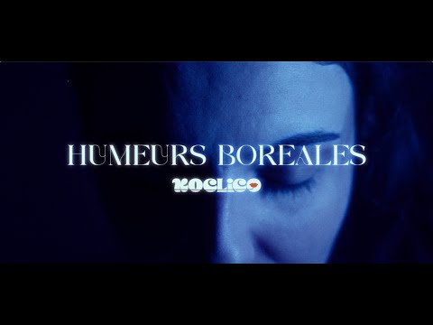 Koclico - Humeurs boréales (Clip officiel)
