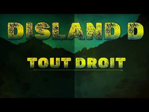 DISLAND D -TOUT DROIT ( AUDIO LYRICS OFFICIEL)