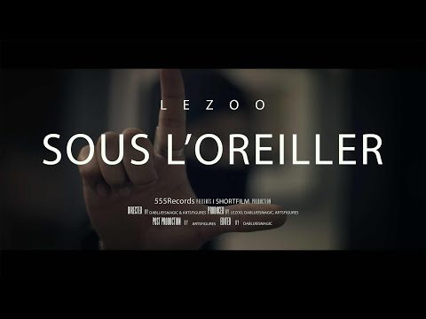 LEZOO - SOUS L'OREILLER (Clip Officiel)
