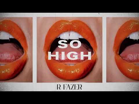 R Fazer - So High (audio officiel)